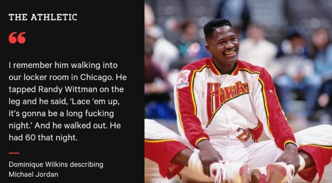 威尔金斯：乔丹曾走进我们更衣室喷垃圾话，随后砍下60分